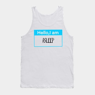 Hello, I am asleep Tank Top